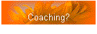 Coaching?